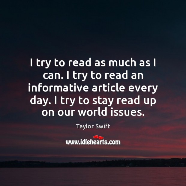 I try to read as much as I can. I try to Image