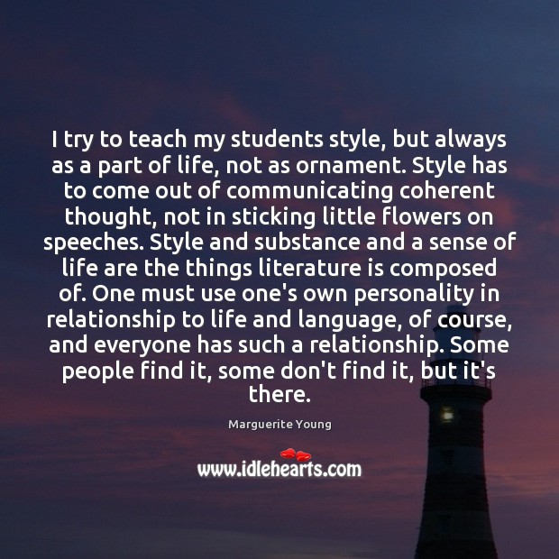 I try to teach my students style, but always as a part Relationship Quotes Image