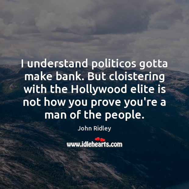 I understand politicos gotta make bank. But cloistering with the Hollywood elite Image