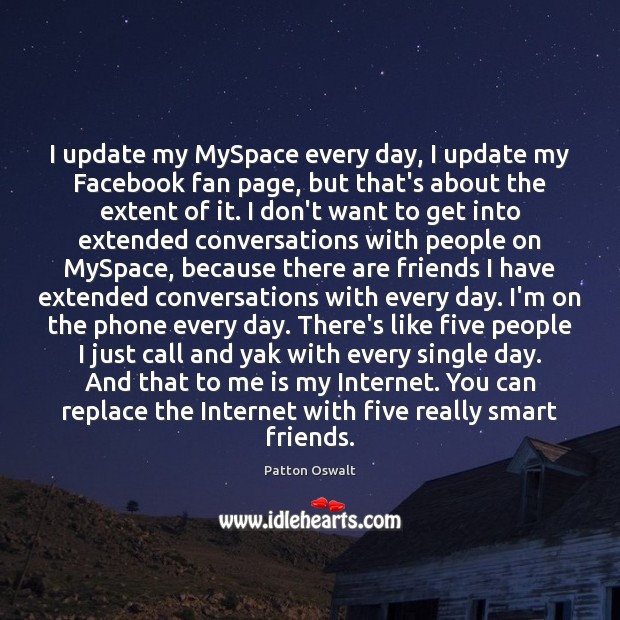I update my MySpace every day, I update my Facebook fan page, Image