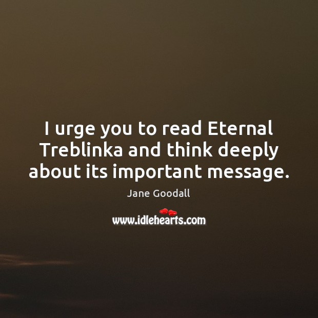 I urge you to read Eternal Treblinka and think deeply about its important message. Image