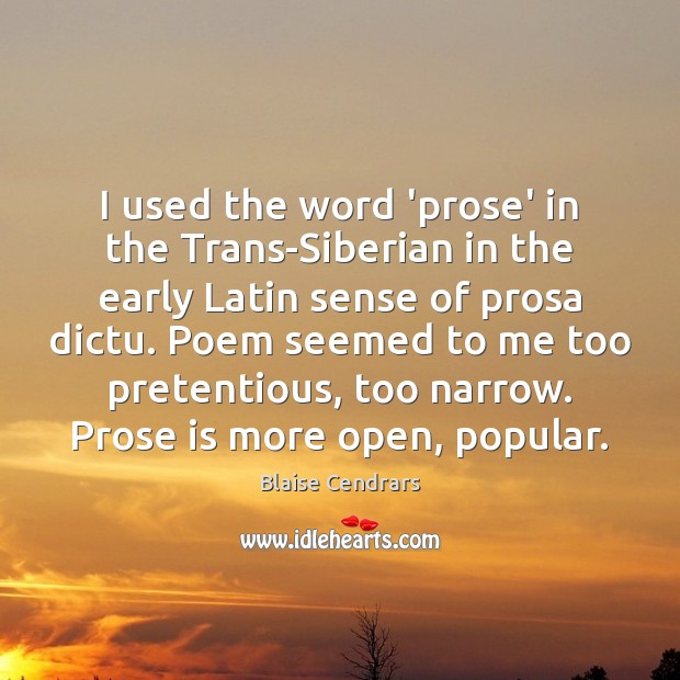 I used the word ‘prose’ in the Trans-Siberian in the early Latin Image