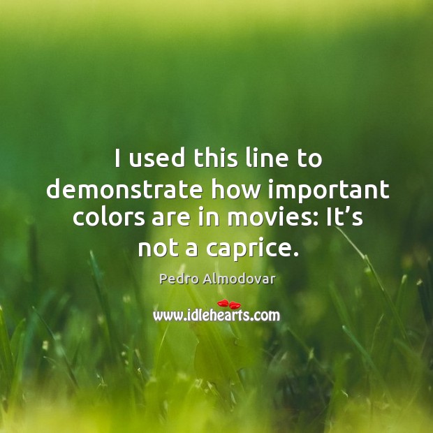 I used this line to demonstrate how important colors are in movies: it’s not a caprice. Image