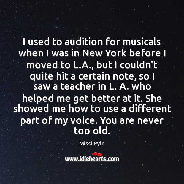 I used to audition for musicals when I was in New York Missi Pyle Picture Quote