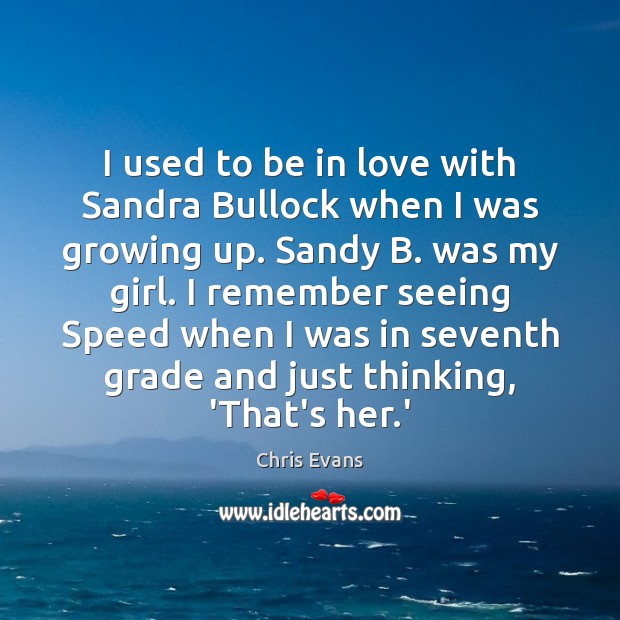 I used to be in love with Sandra Bullock when I was Image