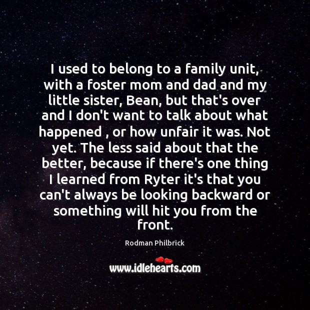 I used to belong to a family unit, with a foster mom Rodman Philbrick Picture Quote