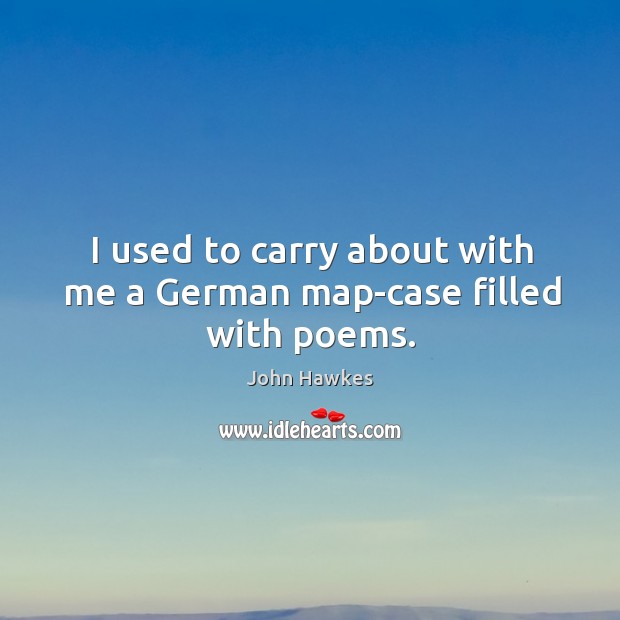 I used to carry about with me a german map-case filled with poems. Image