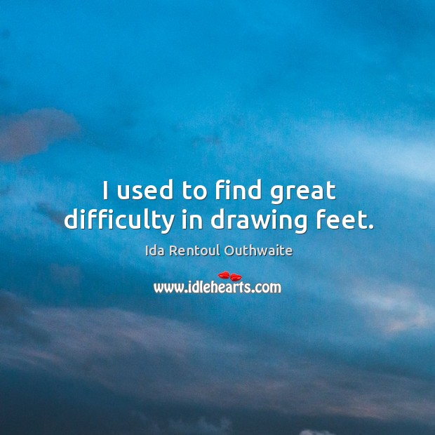 I used to find great difficulty in drawing feet. Image