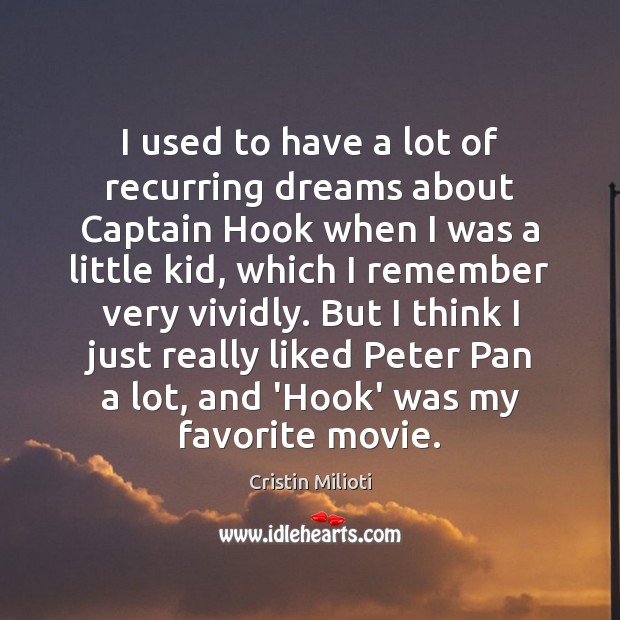 I used to have a lot of recurring dreams about Captain Hook Cristin Milioti Picture Quote