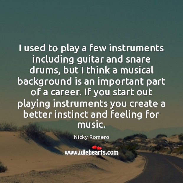 I used to play a few instruments including guitar and snare drums, Image