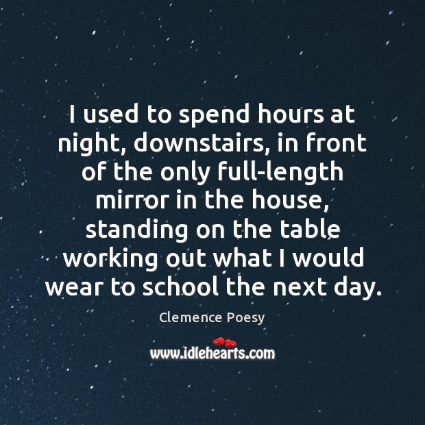 I used to spend hours at night, downstairs, in front of the Image