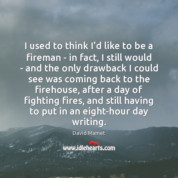 I used to think I’d like to be a fireman – in Image
