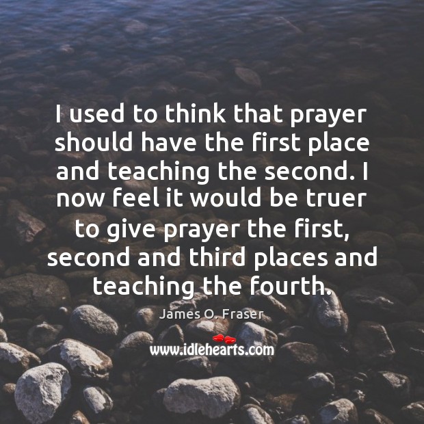 I used to think that prayer should have the first place and Image