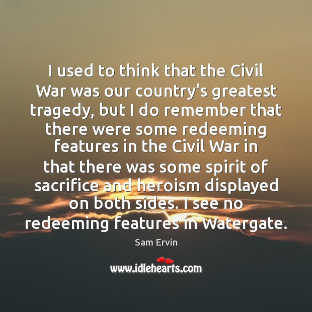 I used to think that the Civil War was our country’s greatest Greatest Tragedy Quotes Image