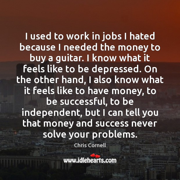 I used to work in jobs I hated because I needed the To Be Successful Quotes Image