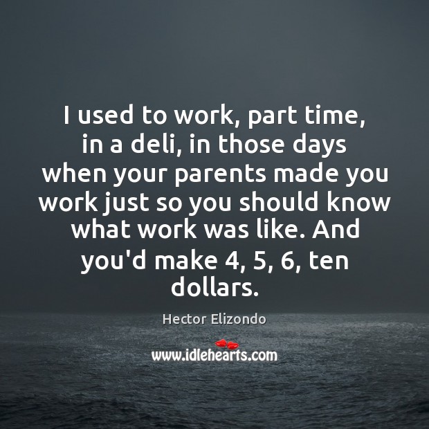 I used to work, part time, in a deli, in those days Image