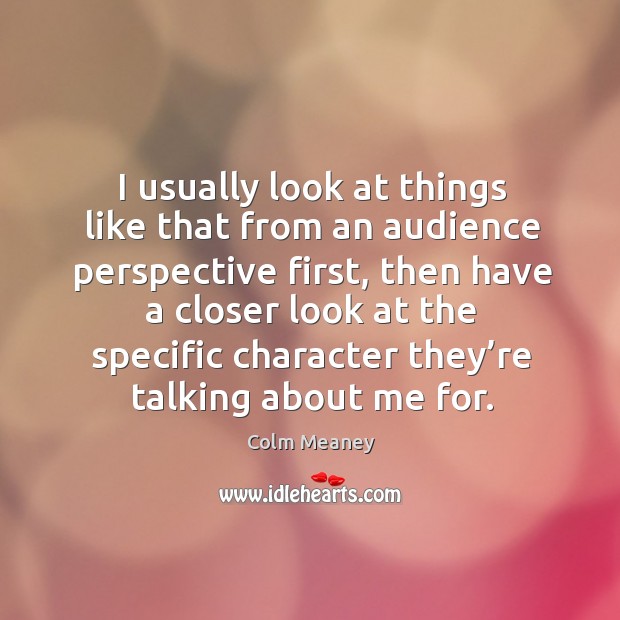 I usually look at things like that from an audience perspective first, then have a closer Image