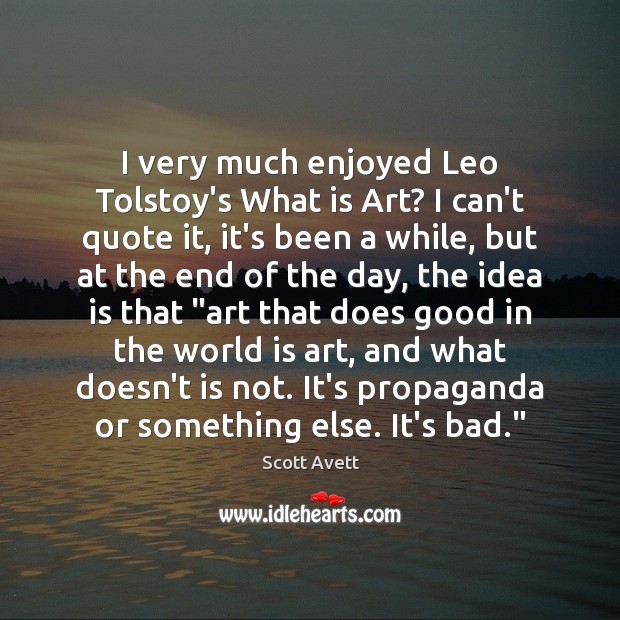 I very much enjoyed Leo Tolstoy’s What is Art? I can’t quote Image