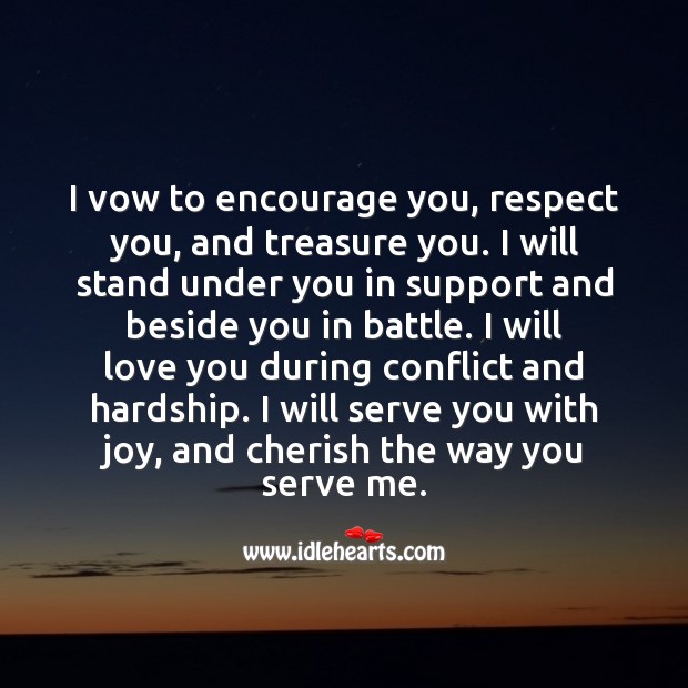 I vow to encourage you, respect you, and treasure you. Respect Quotes Image