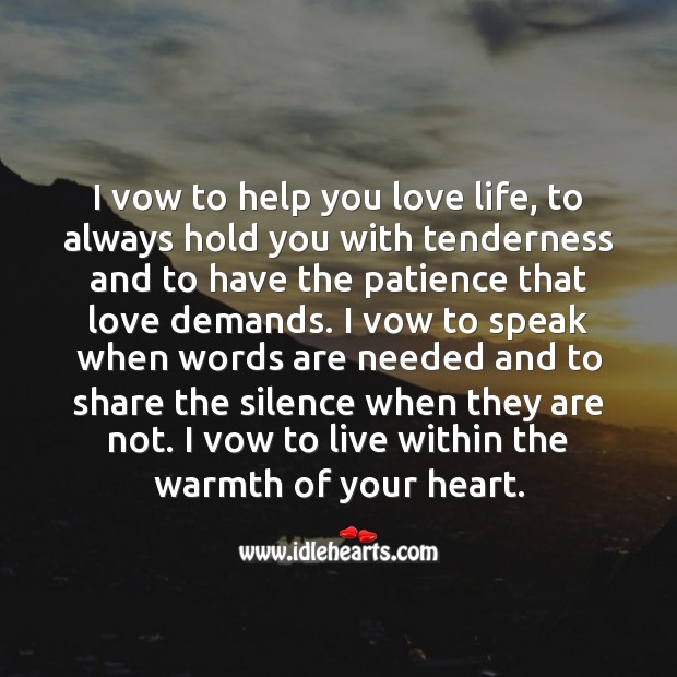 I vow to live within the warmth of your heart. Help Quotes Image