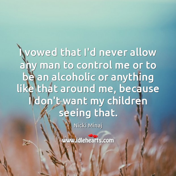 I vowed that I’d never allow any man to control me or Image