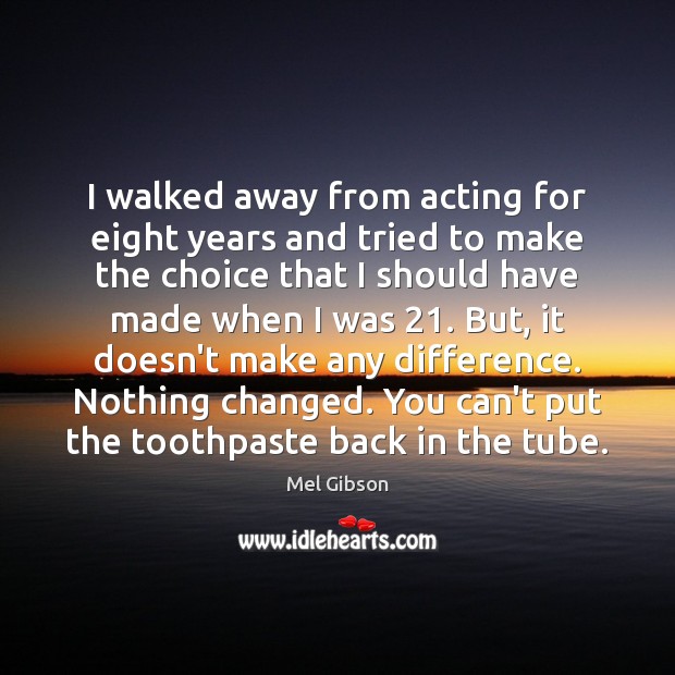 I walked away from acting for eight years and tried to make Image