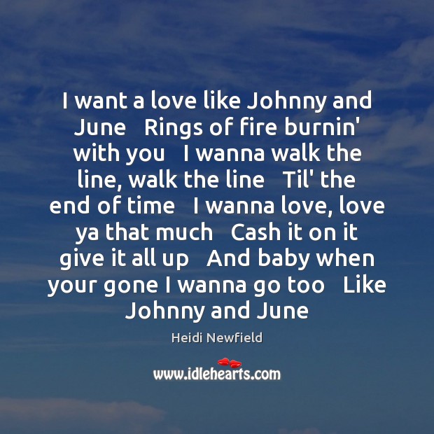 I want a love like Johnny and June   Rings of fire burnin’ With You Quotes Image