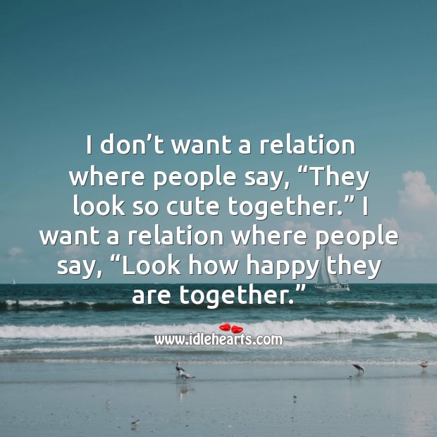 I want a relation where people say, “Look how Happy they are together.” People Quotes Image