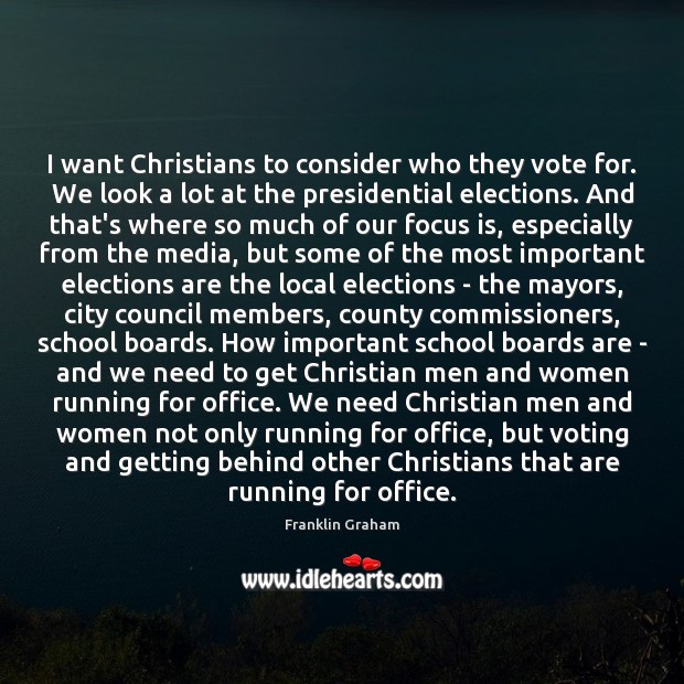 I want Christians to consider who they vote for. We look a Image