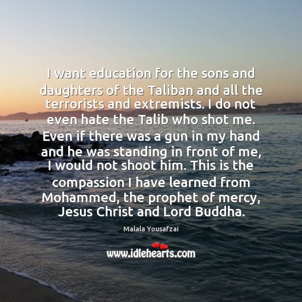 I want education for the sons and daughters of the Taliban and Malala Yousafzai Picture Quote