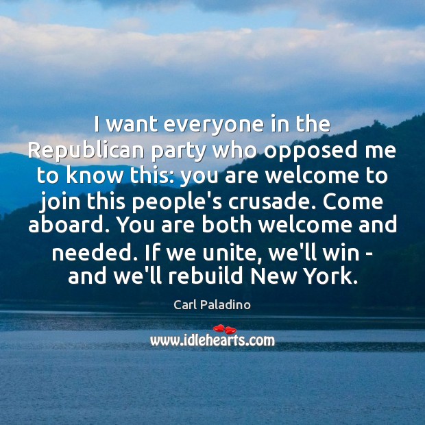 I want everyone in the Republican party who opposed me to know Image