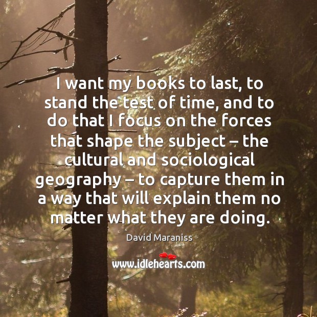 I want my books to last, to stand the test of time, and to do that Image