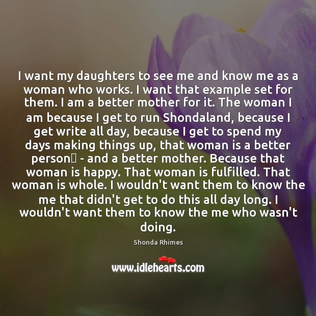 I want my daughters to see me and know me as a Image