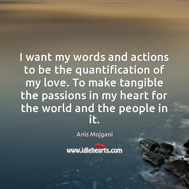 I want my words and actions to be the quantification of my Image
