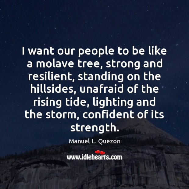 I want our people to be like a molave tree, strong and Image