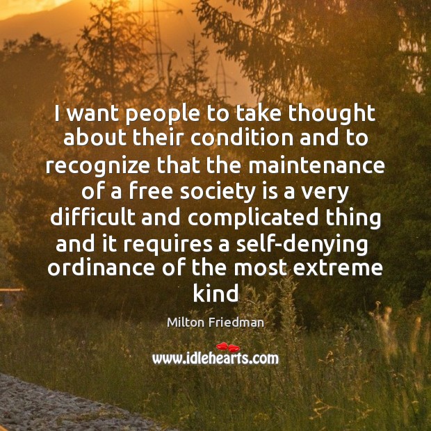 I want people to take thought about their condition and to recognize Society Quotes Image