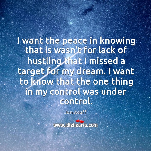 I want the peace in knowing that is wasn’t for lack of Jon Acuff Picture Quote