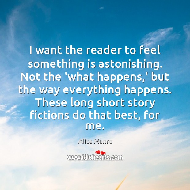 I want the reader to feel something is astonishing. Not the ‘what Image