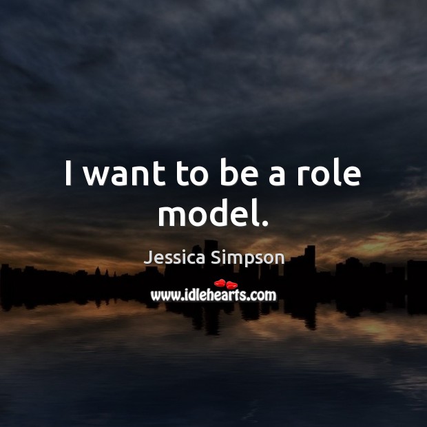 I want to be a role model. Image