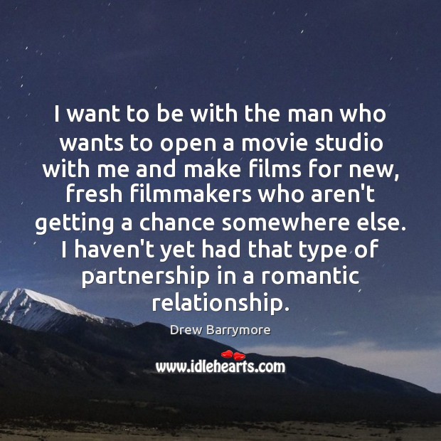 I want to be with the man who wants to open a Image