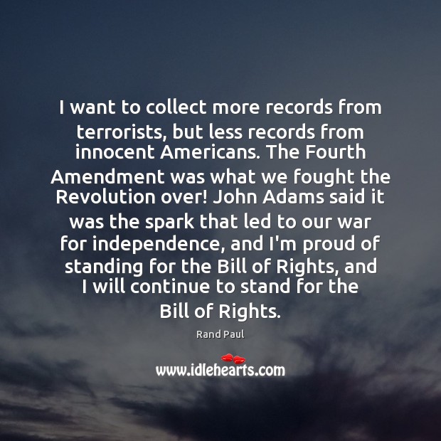 I want to collect more records from terrorists, but less records from Rand Paul Picture Quote