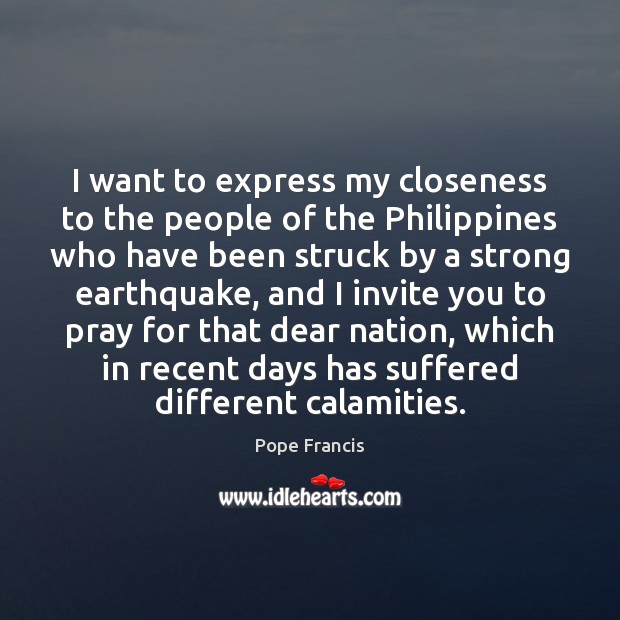 I want to express my closeness to the people of the Philippines Image