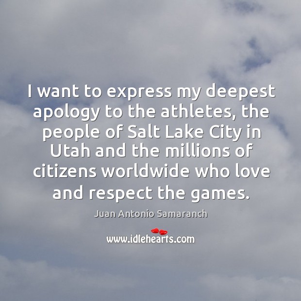 I want to express my deepest apology to the athletes Juan Antonio Samaranch Picture Quote