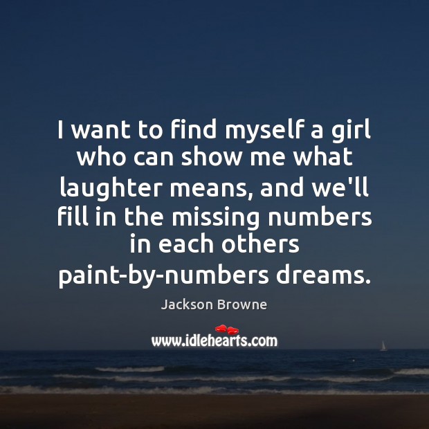 I want to find myself a girl who can show me what Image