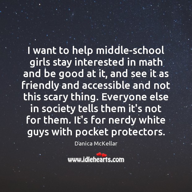 I want to help middle-school girls stay interested in math and be Image