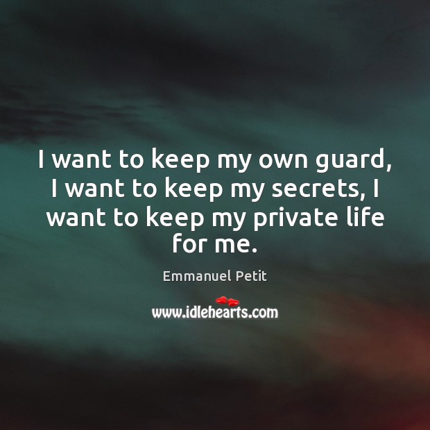I want to keep my own guard, I want to keep my Image