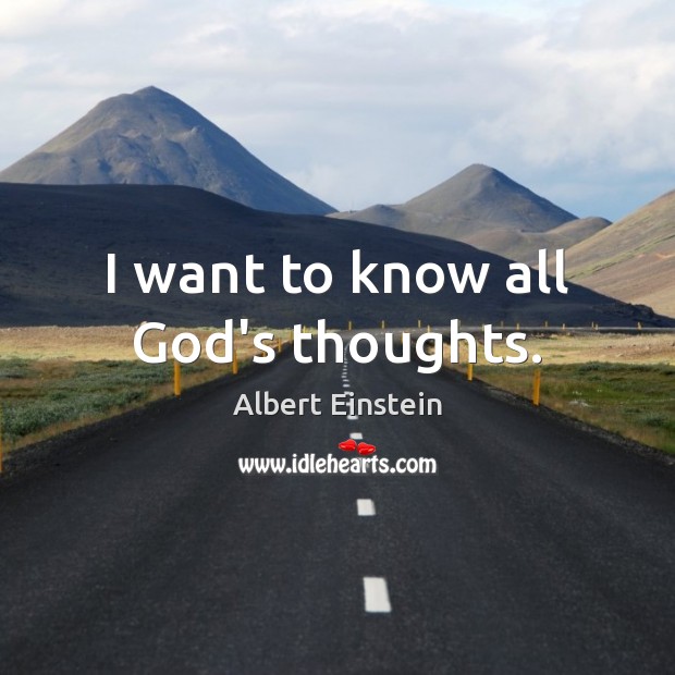 I want to know all God’s thoughts. Image