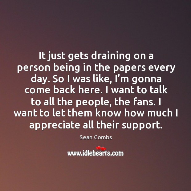 I want to let them know how much I appreciate all their support. Appreciate Quotes Image