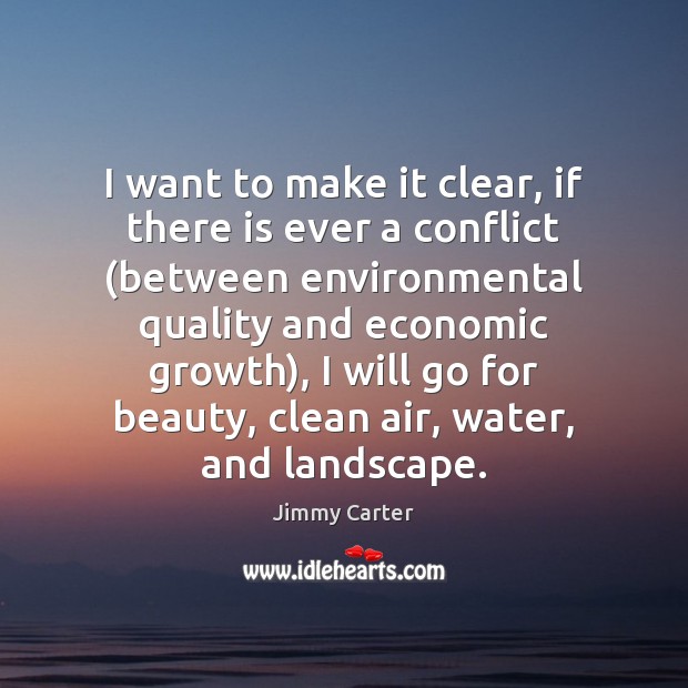 I want to make it clear, if there is ever a conflict Jimmy Carter Picture Quote