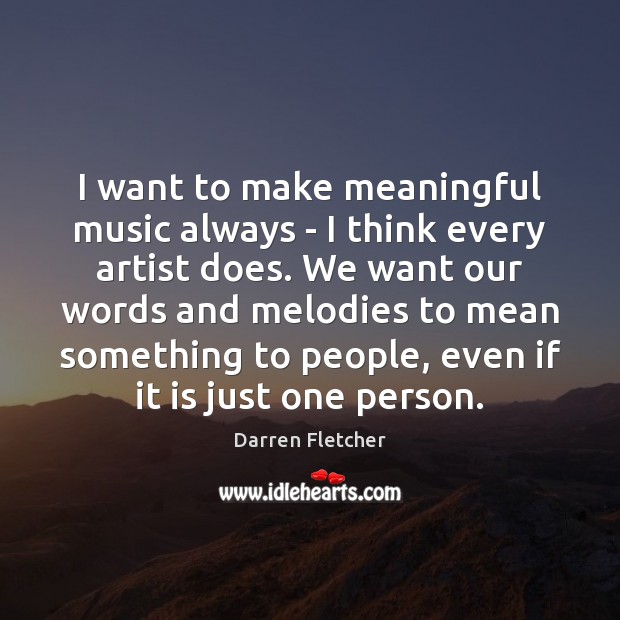 I want to make meaningful music always – I think every artist Image